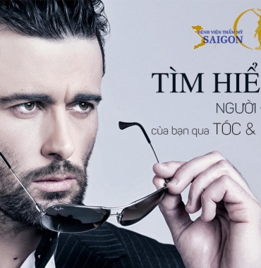 TÌM HIỂU NGƯỜI ĐÀN ÔNG CỦA BẠN QUA DÁNG RÂU VÀ TÓC